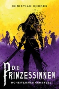 Cover: Die Prinzessinnen: Hoheitliches Gemetzel - Cross Cult Entertainment