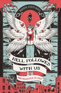 Abbildung von: Hell Followed with us - Das Monster in uns: Eine düstere postapokalyptische Fantasy - Auf Goodreads gefeiert! Erstauflage mit gestaltetem Farbschnitt - Cross Cult Entertainment