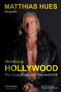 Cover: Shirtless in Hollywood - Der Kampf um die Traumfabrik - In Farbe und Bunt Verlag