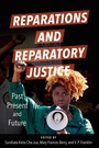 Cover: Reparations and Reparatory Justice - University of Illinois Press