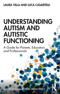 Abbildung von: Understanding Autism and Autistic Functioning - Routledge