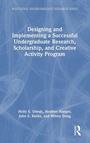 Cover: Designing and Implementing a Successful Undergraduate Research, Scholarship and Creative Activity Program - Routledge