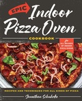 Bild: Epic Indoor Pizza Oven Cookbook - Harvard Common Press,U.S.