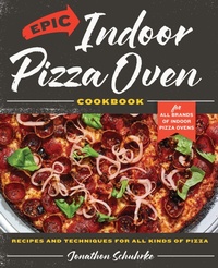 Abbildung von: Epic Indoor Pizza Oven Cookbook - Harvard Common Press,U.S.