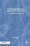 Cover: Cinematography and Lighting for Television - Routledge