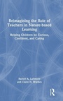 Cover: Reimagining the Role of Teachers in Nature-based Learning - Routledge