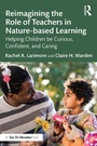 Cover: Reimagining the Role of Teachers in Nature-based Learning - Routledge
