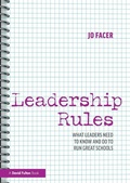 Cover: Leadership Rules: What Leaders Need to Know and Do to Run Great Schools - Routledge