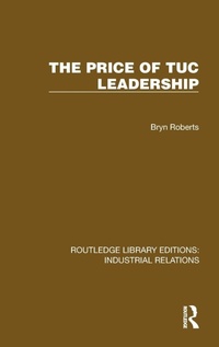Enlarge image Cover: The Price of TUC Leadership - Routledge