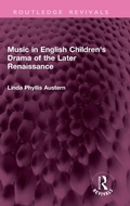 Cover: Music in English Children's Drama of the Later Renaissance - Routledge
