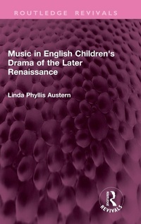Enlarge image Cover: Music in English Children's Drama of the Later Renaissance - Routledge