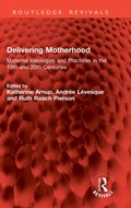 Cover: Delivering Motherhood - Routledge