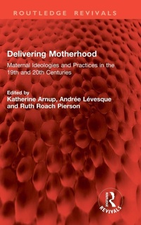 Enlarge image Cover: Delivering Motherhood - Routledge