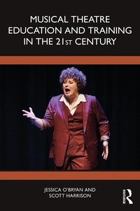 Abbildung von: Musical Theatre Education and Training in the 21st Century - Routledge