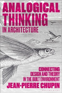 Enlarge image Cover: Analogical Thinking in Architecture - Bloomsbury Visual Arts