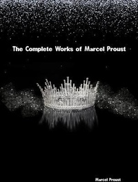 Abbildung von: The Complete Works of Marcel Proust - New Wisdom Books
