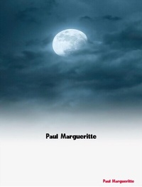 Abbildung von: The Complete Works of Paul Margueritte - New Wisdom Books
