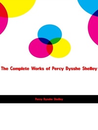 Abbildung von: The Complete Works of Percy Bysshe Shelley - New Wisdom Books