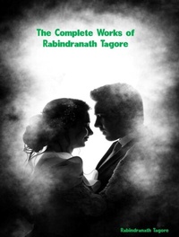 Abbildung von: The Complete Works of Rabindranath Tagore - New Wisdom Books