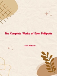 Abbildung von: The Complete Works of Eden Phillpotts - Dream Books