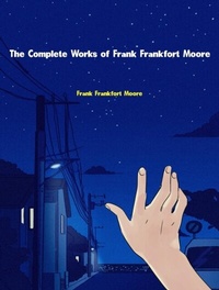 Abbildung von: The Complete Works of Frank Frankfort Moore - Dream Books