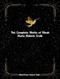 Abbildung von: The Complete Works of Dinah Maria Mulock Craik - New Wisdom Books