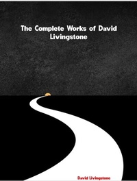 Abbildung von: The Complete Works of David Livingstone - New Wisdom Books
