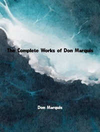 Abbildung von: The Complete Works of Don Marquis - New Wisdom Books