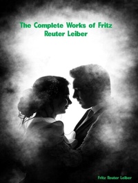 Abbildung von: The Complete Works of Fritz Reuter Leiber - Dream Books