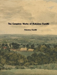 Abbildung von: The Complete Works of Mahatma Gandhi - New Wisdom Books