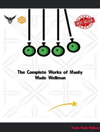 Abbildung von: The Complete Works of Manly Wade Wellman - New Wisdom Books