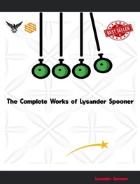 Abbildung von: The Complete Works of Lysander Spooner - New Wisdom Books