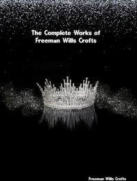 Abbildung von: The Complete Works of Freeman Wills Crofts - Dream Books