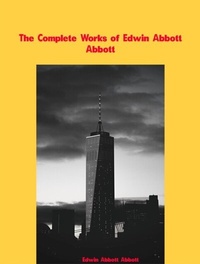 Abbildung von: The Complete Works of Edwin Abbott Abbott - Dream Books