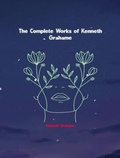 Cover: The Complete Works of Kenneth Grahame - Dream Books