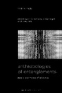 Cover: Anthropologies of Entanglements - Bloomsbury Academic USA