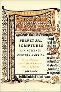 Enlarge image Cover: Perpetual Scriptures in Nineteenth-Century America - Bloomsbury Academic USA