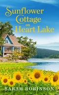 Cover: Sunflower Cottage on Heart Lake - Grand Central Publishing