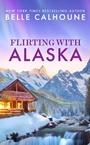 Cover: Flirting With Alaska - Forever