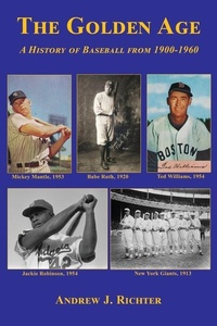 Abbildung von: The Golden Age - A History of Baseball from 1900-1960 - E-Booktime, LLC