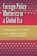 Cover: Foreign Policy Rhetorics in a Global Era - Michigan State University Press