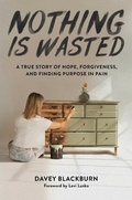 Cover: Nothing Is Wasted - Forefront Books