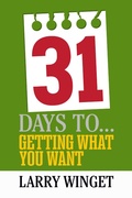 Cover: 31 Days to Getting What You Want - G&D Media
