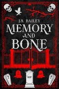 Cover: Memory and Bone - J. S. Bailey