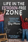 Cover: Life in the Estrogen-Free Zone - Faith Creativity Life Books