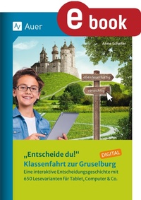 Abbildung von: Entscheide du! Klassenfahrt zur Gruselburg digital - Auer Verlag