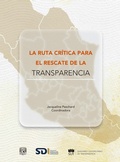 Cover: La ruta cr&iacute;tica para el rescate de la transparencia - UNAM, Secretar&iacute;a de Desarrollo Institucional