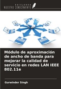 Cover: M&oacute;dulo de aproximaci&oacute;n de ancho de banda para mejorar la calidad de servicio en redes LAN IEEE 802.11e - Ediciones Nuestro Conocimiento