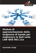 Cover: Modulo di approssimazione della larghezza di banda per migliorare la QoS nella LAN IEEE 802.11e - Edizioni Sapienza