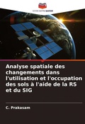 Cover: Analyse spatiale des changements dans l'utilisation et l'occupation des sols a l'aide de la RS et du SIG - Editions Notre Savoir